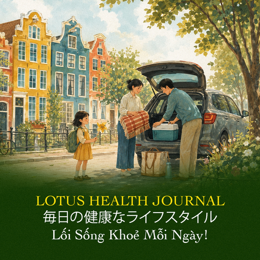 LOTUS HEALTH JOURNAL #24 - LABOR DAY — MỘT NHỊP NGHỈ VUI GIỮA CUỐI HÈ