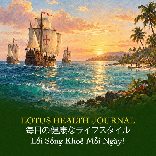 LOTUS HEALTH JOURNAL #27 _ ⛵🍂 COLUMBUS DAY — KHI CHÂN TRỜI KHẼ GỌI
